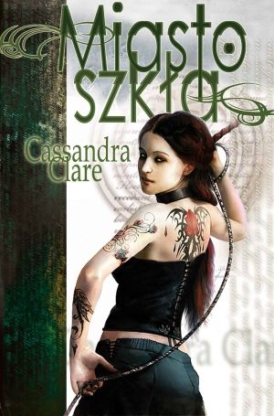 Cassandra Clare   Miasto Szkla 172307,1